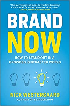 Brand Now by Nick Westergaard