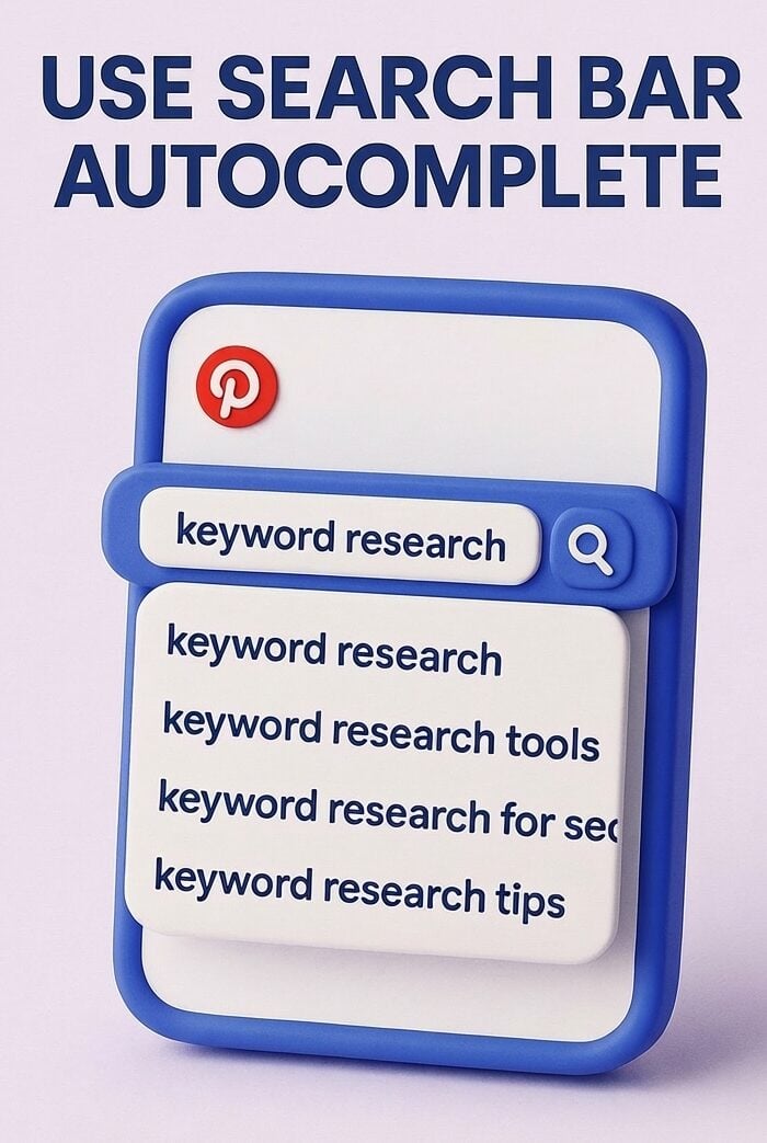 Use Pinterest search bar autocomplete to harvest real user keyword ideas.