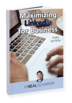 Maximizing LinkedIn for Business by Neal Schaffer 