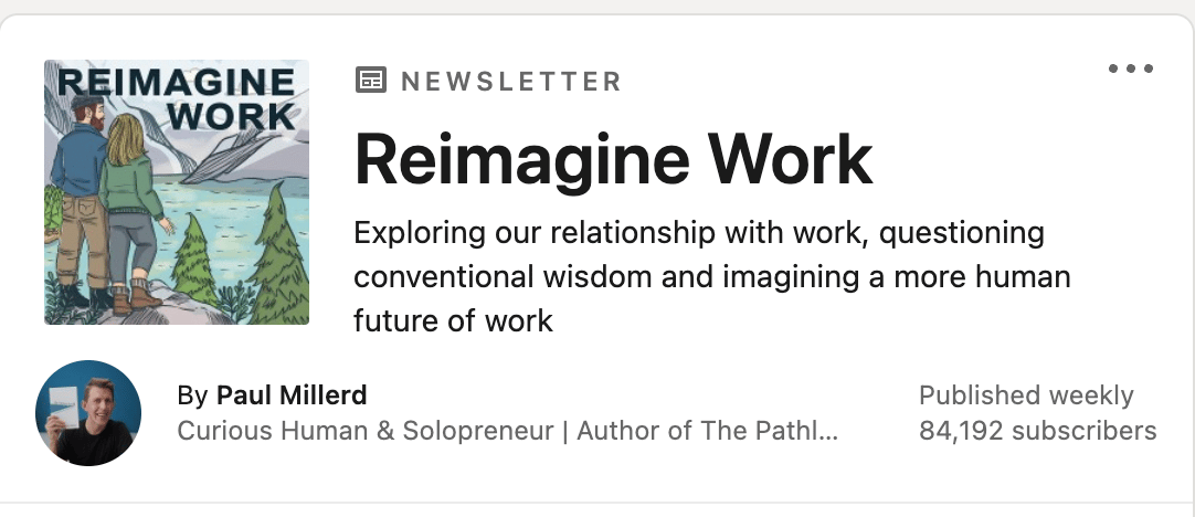 Reimagine Work by Paul Millerd LinkedIn newsletter