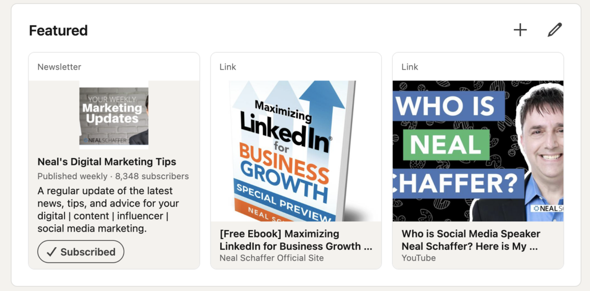 Screenshot of Neal Schaffer's LinkedIn Featured section showing three items: his weekly digital marketing newsletter with over 8,300 subscribers, a free ebook preview link for Maximizing LinkedIn for Business Growth, and a YouTube video introducing who Neal Schaffer is.