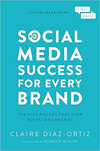 Social Media Success for Every Brand by Claire Diaz-Ortiz