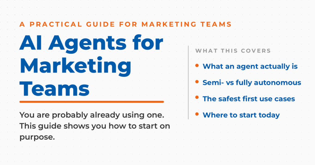 AI agents for marketing teams: a practical guide covering what an agent is, semi- versus fully autonomous agents, the safest first use cases, and where to start.