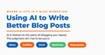 AI Blogging: How to Use AI to Write Blog Posts [with 11 Best Tools]