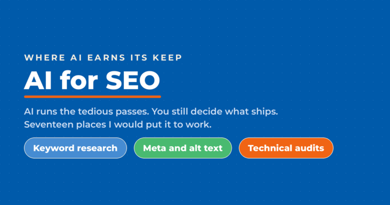 Featured image for a guide to using AI for SEO on a blue background, showing three pills reading keyword research, meta and alt text, and technical audits, beside copy noting that AI runs the tedious passes while you still decide what ships.
