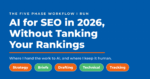 ● AI for SEO in 2026 framework card showing Neal Schaffer's five phase workflow: strategy, briefs, drafting, technical, tracking