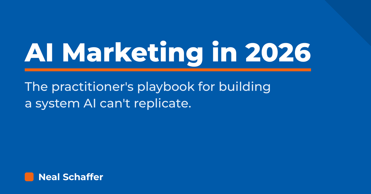 AI Marketing in 2026, the practitioner's playbook for building a system AI can't replicate, by Neal Schaffer.