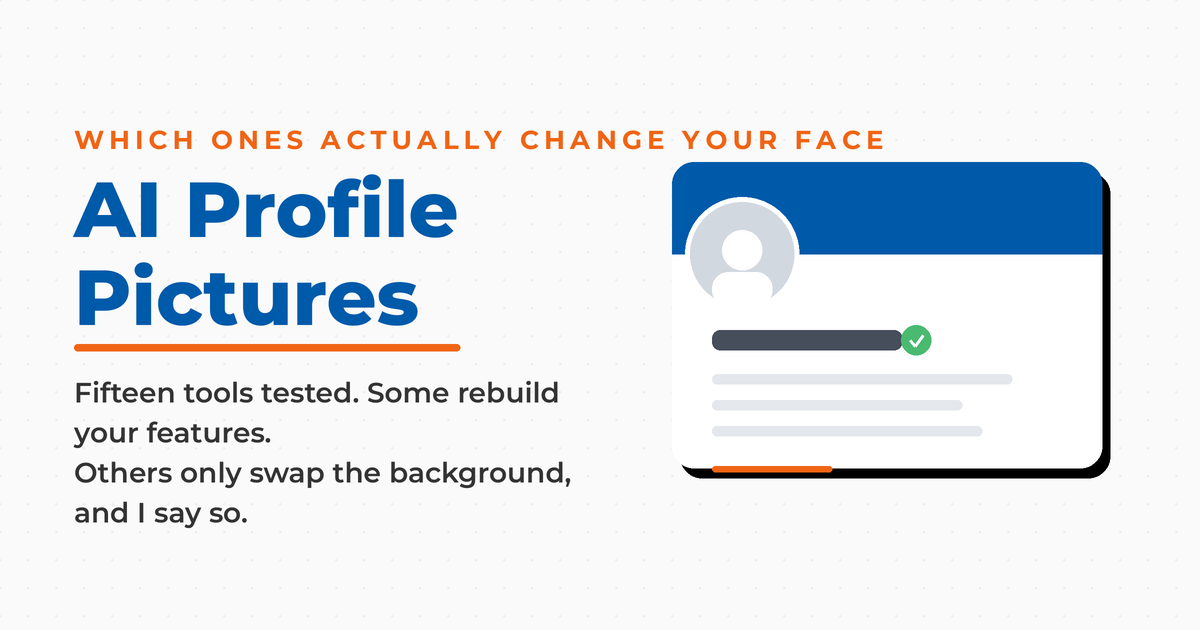Featured image for a roundup of 15 AI profile picture generators, showing a stylized profile card with a green checkmark beside copy noting that some tools rebuild your features while others only swap the background.