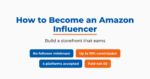 How to Become an Amazon Influencer: build a storefront that earns, with no follower minimum, up to 10% commission, four platforms accepted, and net-60 payment.