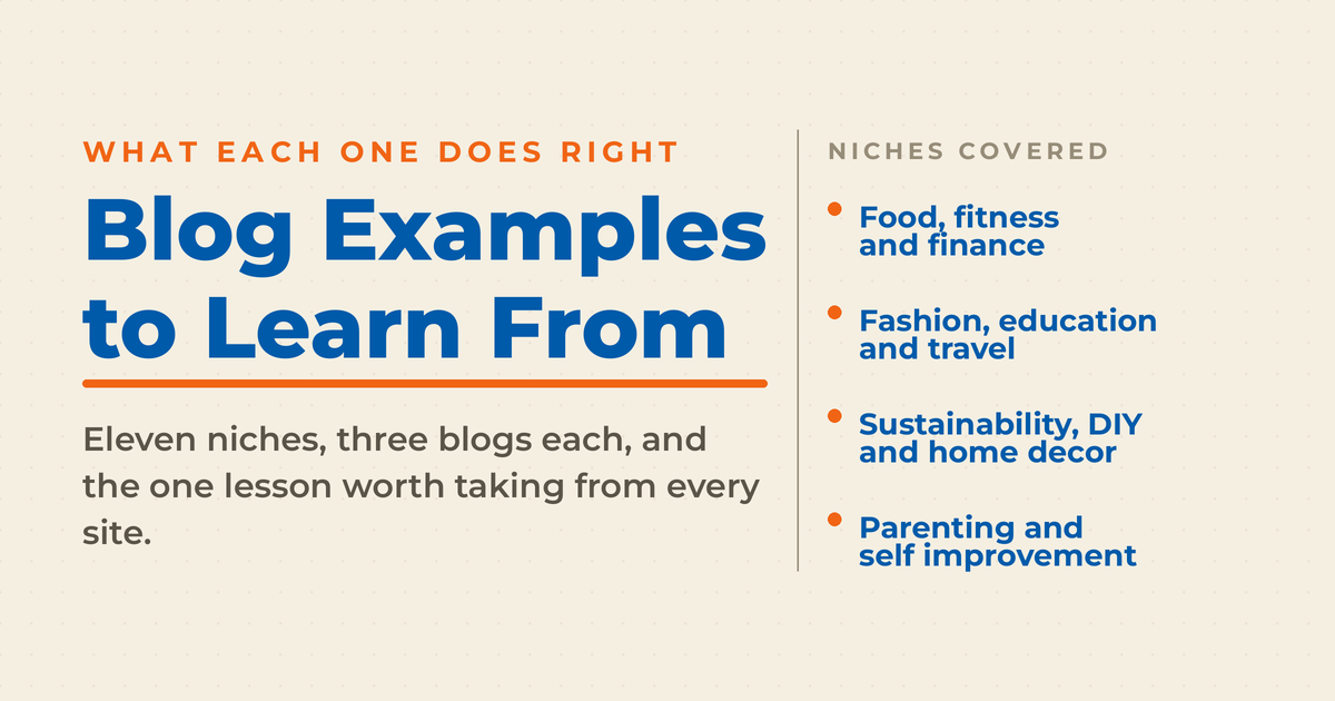Cream featured graphic reading Blog Examples to Learn From, with a list of the eleven niches covered: food, fitness and finance; fashion, education and travel; sustainability, DIY and home decor; parenting and self improvement.