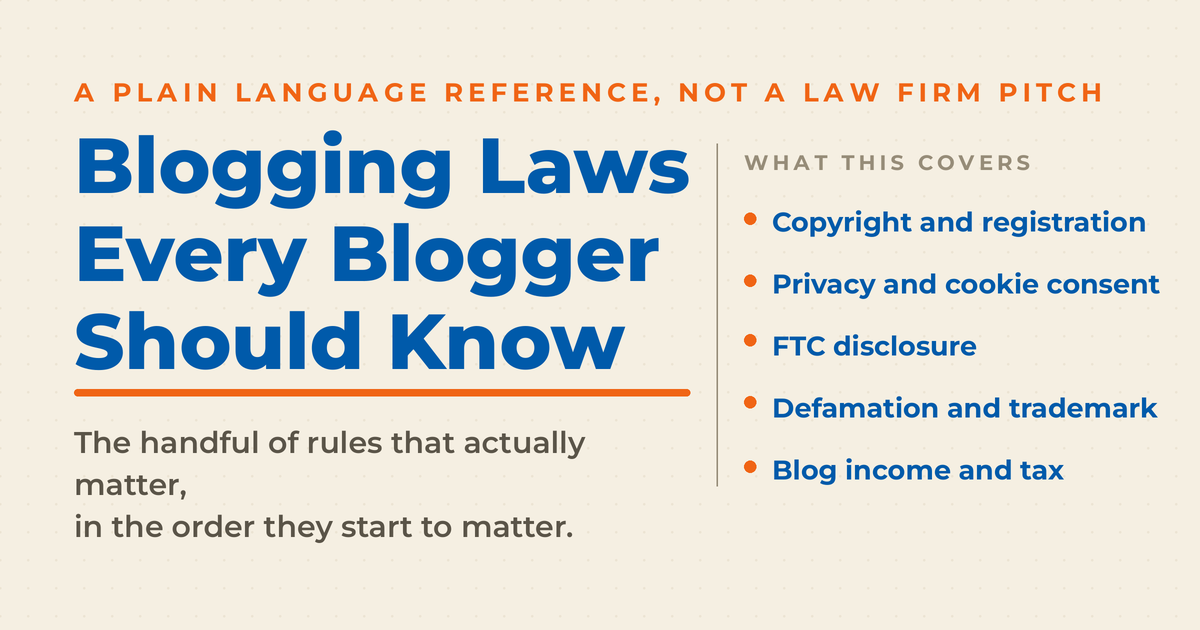 Blogging laws every blogger should know, covering copyright, privacy, FTC disclosure, defamation, trademark, and blog income tax