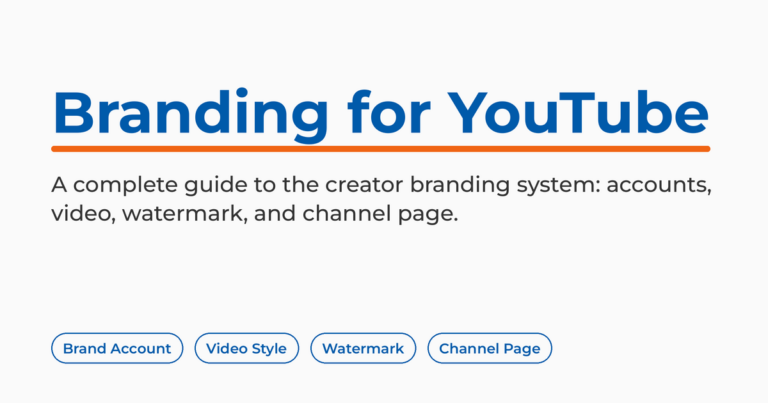 A Complete Guide to Branding for YouTube Creators, covering brand accounts, video style, watermark, and channel page.