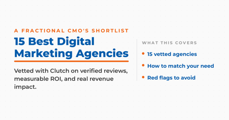 15 best digital marketing agencies for 2026, a Fractional CMO's shortlist vetted with Clutch on verified reviews, measurable ROI, and revenue impact.