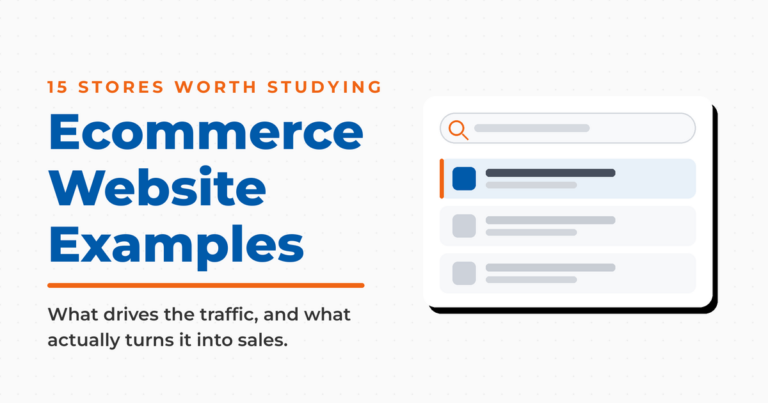Featured graphic reading “Ecommerce Website Examples,” 15 stores worth studying, with a storefront panel mock and a note on what drives traffic and what turns it into sales.