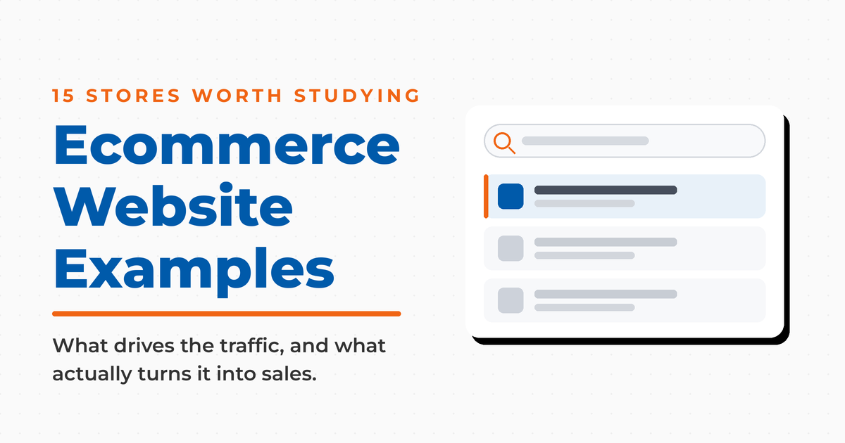 Featured graphic reading “Ecommerce Website Examples,” 15 stores worth studying, with a storefront panel mock and a note on what drives traffic and what turns it into sales.