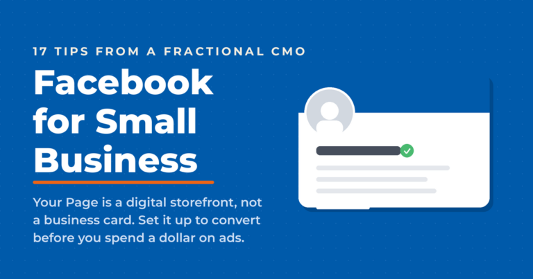 Inverted blue featured graphic titled Facebook for Small Business, with a kicker reading 17 tips from a Fractional CMO and a profile card mock, plus subcopy that your Page is a digital storefront, not a business card.