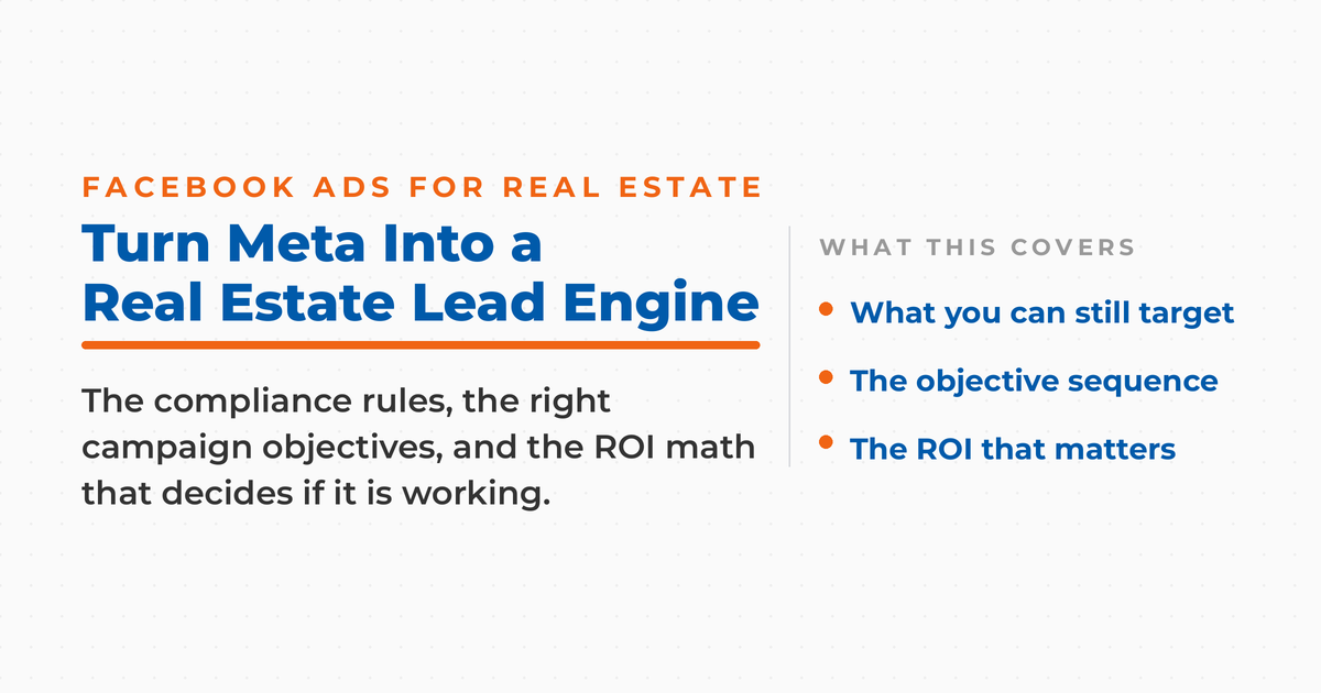 Featured graphic titled 'Turn Meta Into a Real Estate Lead Engine,' listing what the guide covers: what you can still target, the objective sequence, and the ROI that matters.