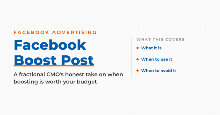 Facebook Boost Post featured graphic covering what it is, when to use it, and when to avoid it, with a fractional CMO's take on when boosting is worth the budget.
