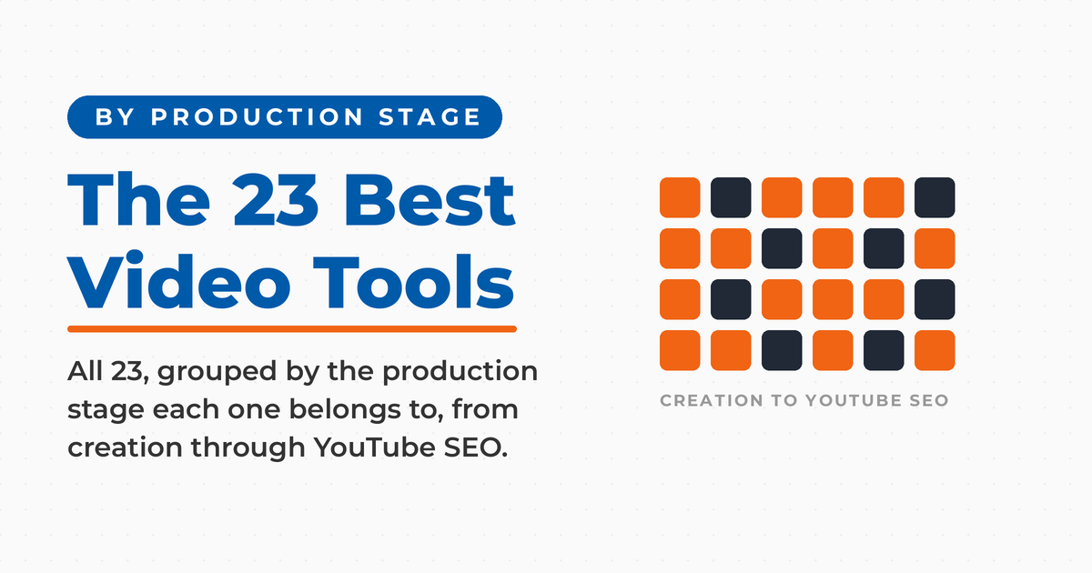 Featured graphic reading "The 23 Best Video Tools," kicker "by production stage," beside a tile grid noted creation to YouTube SEO.