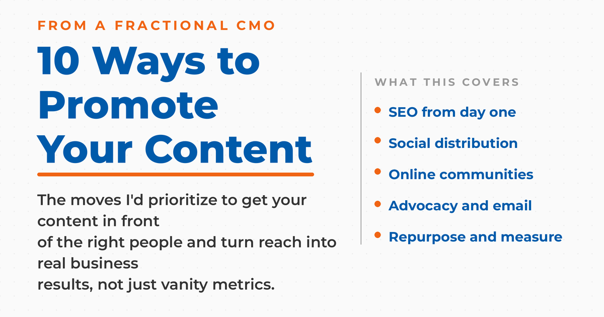 Featured graphic titled "10 Ways to Promote Your Content," kicker "from a Fractional CMO," with a what-this-covers list: SEO from day one, social distribution, online communities, advocacy and email, and repurpose and measure.