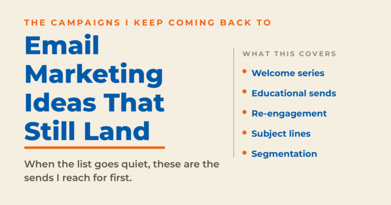 Featured graphic titled "Email Marketing Ideas That Still Land," with a kicker reading "the campaigns I keep coming back to" and a side list covering welcome series, educational sends, re-engagement, subject lines, and segmentation.