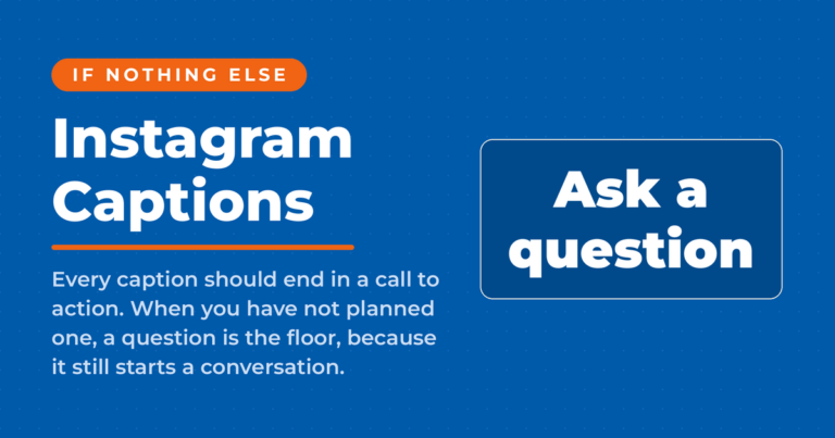 Inverted blue featured graphic reading "Instagram Captions" with the kicker "If nothing else" and a bordered answer box reading "Ask a question", beside copy explaining that every caption should end in a call to action and that a question is the floor when none is planned.