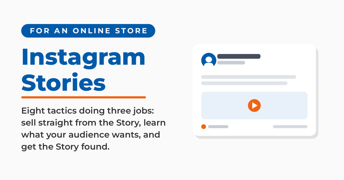 Featured graphic reading "Instagram Stories" under the kicker "For an online store", with an illustrated social post preview and copy grouping the eight tactics into three jobs: selling straight from the Story, learning what the audience wants, and getting the Story found.