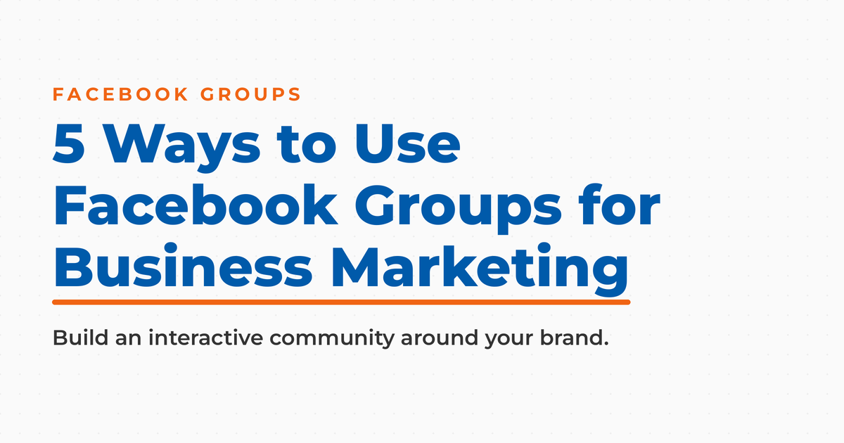5 Ways to Use Facebook Groups for Business Marketing, featured graphic for Neal Schaffer's guide to building a business community on Facebook.