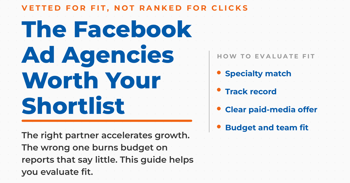 Featured graphic titled "The Facebook Ad Agencies Worth Your Shortlist," listing how to evaluate fit: specialty match, track record, clear paid-media offer, and budget and team fit.