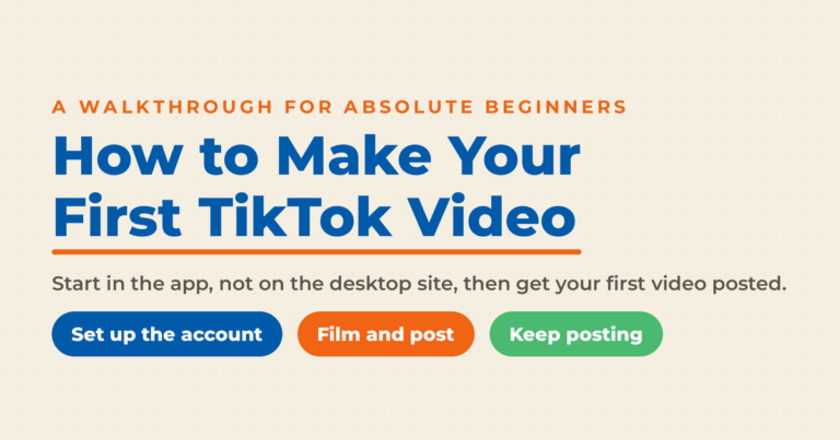 Featured graphic reading "How to Make Your First TikTok Video," with three step pills labeled Set up the account, Film and post, and Keep posting.