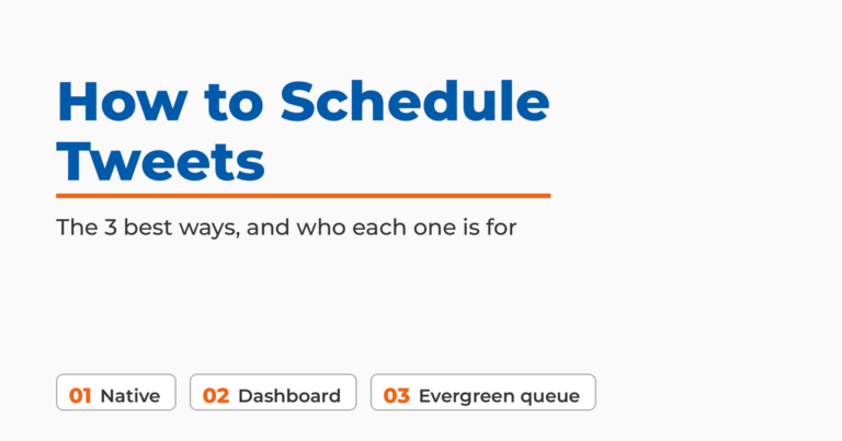 How to Schedule Tweets featured graphic showing the 3 best ways: native scheduling on Twitter / X, a social media dashboard, and an evergreen queue tool, and who each one is for.
