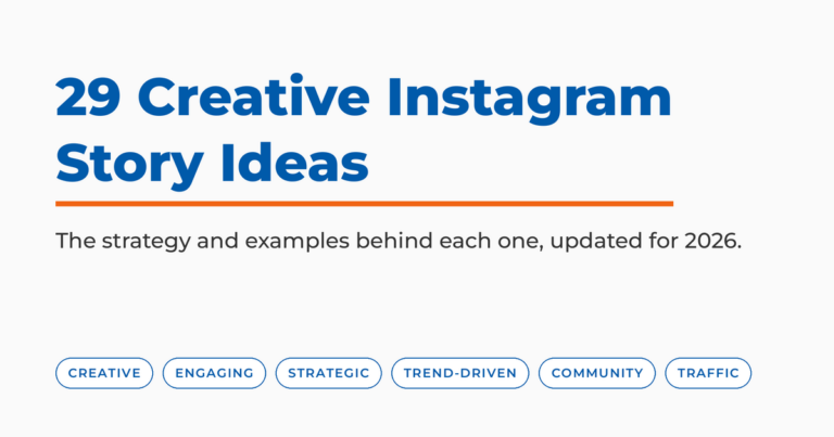 29 Creative Instagram Story Ideas to drive engagement in 2026, covering creative, engaging, strategic, trend-driven, community, and traffic ideas.
