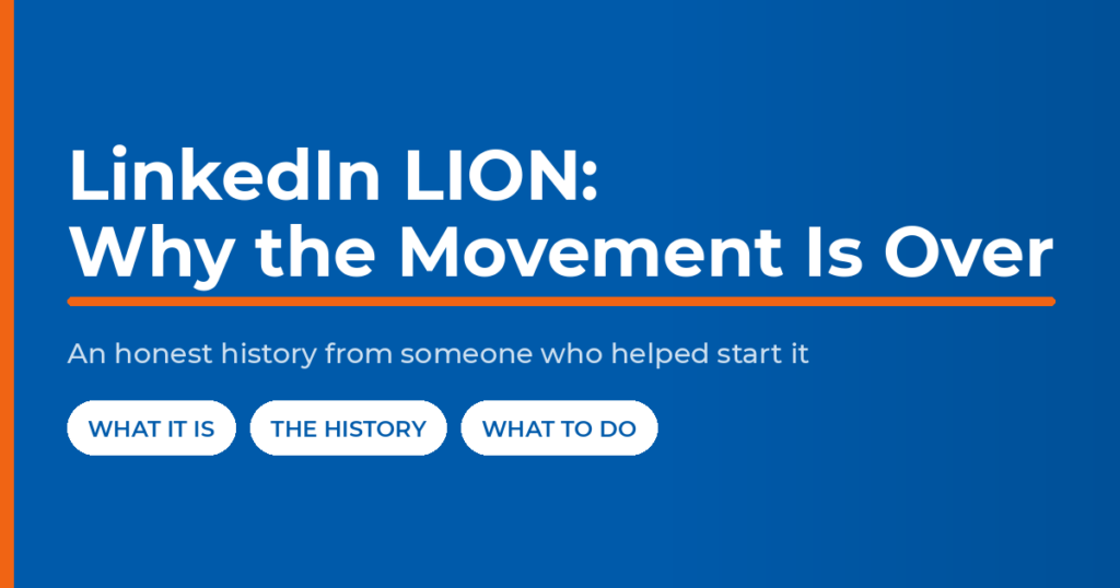 Featured graphic reading "LinkedIn LION: Why the Movement Is Over," with the subtitle "an honest history from someone who helped start it" and labels for what it is, the history, and what to do.