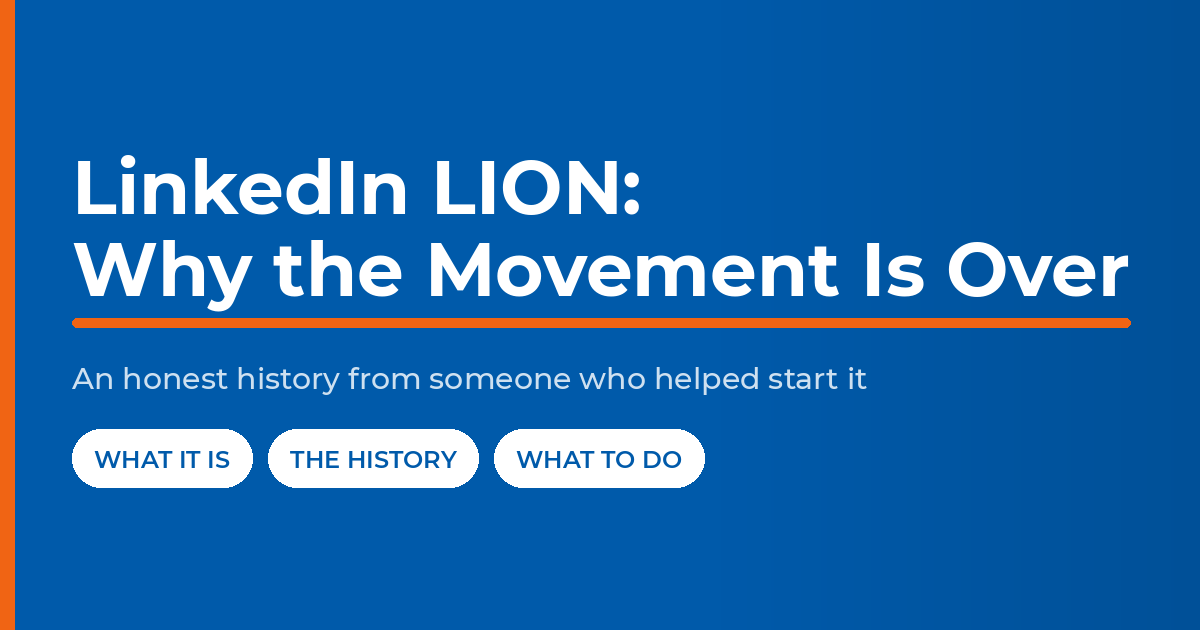 Featured graphic reading "LinkedIn LION: Why the Movement Is Over," with the subtitle "an honest history from someone who helped start it" and labels for what it is, the history, and what to do.