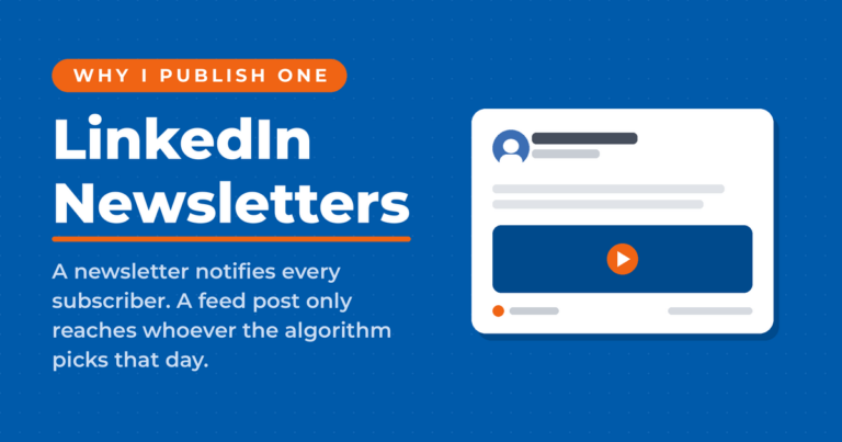 LinkedIn Newsletters featured card, with a post preview and the point that a newsletter notifies every subscriber while a feed post reaches only whoever the algorithm picks.