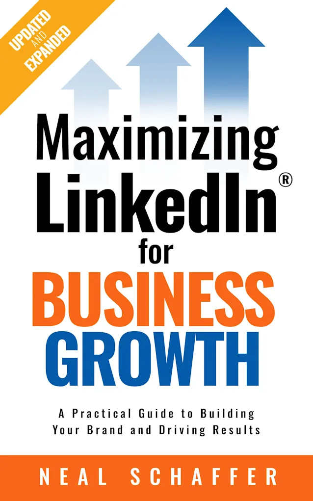 Maximizing LinkedIn for Business Growth by Neal Schaffer, updated and expanded 2nd edition (2026)