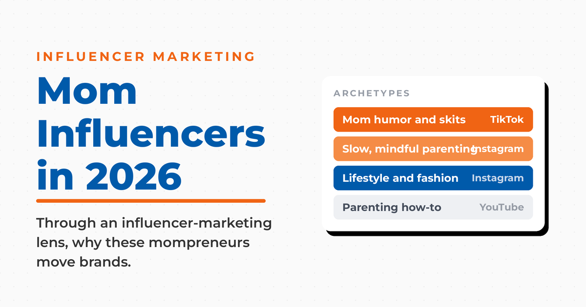 Mom influencers in 2026 featured graphic listing archetypes: mom humor and skits, slow mindful parenting, lifestyle and fashion, and parenting how-to.