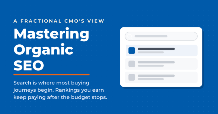 Inverted blue featured graphic titled "Mastering Organic SEO," a Fractional CMO's view, noting that search is where most buying journeys begin and that earned rankings keep paying after the budget stops, beside a search results panel mockup.