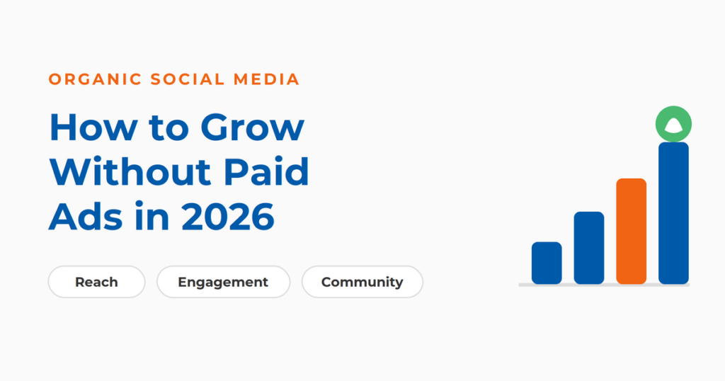Organic Social Media Strategy: How to Grow Without Ads in 2026
