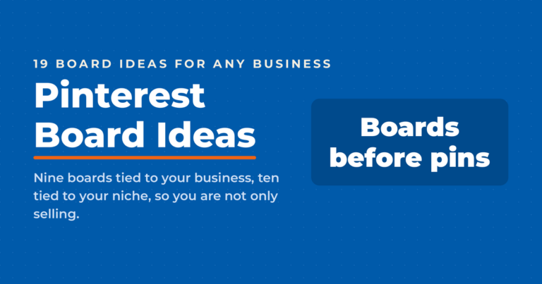 Inverted blue featured graphic reading Pinterest Board Ideas, with a panel stating boards before pins, and a note that nine boards tie to your business and ten tie to your niche.