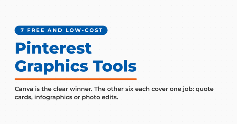 7 free and low-cost Pinterest graphics tools: Canva is the clear winner, and the other six each cover one job, quote cards, infographics or photo edits.