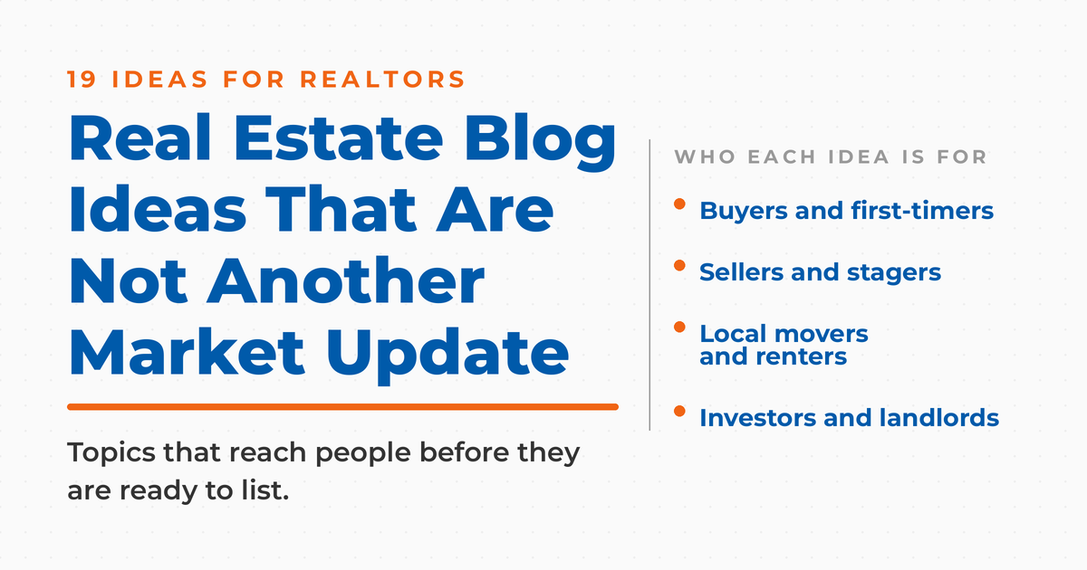 Featured graphic reading Real Estate Blog Ideas That Are Not Another Market Update, with a list of who each idea reaches: buyers and first-timers, sellers and stagers, local movers and renters, and investors and landlords.