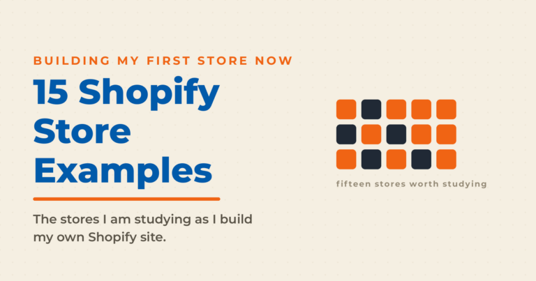 Branded featured graphic titled "15 Shopify Store Examples," with a kicker reading "building my first store now" and a grid of fifteen tiles labeled as stores worth studying.
