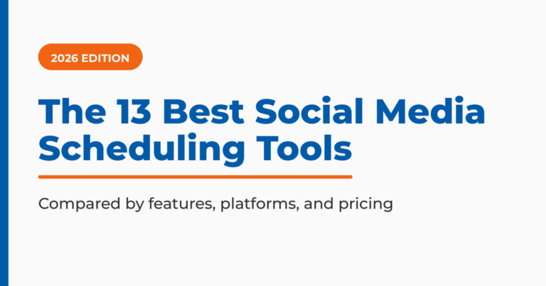 The 13 Best Social Media Scheduling Tools, 2026 Edition, compared by features, platforms, and pricing.