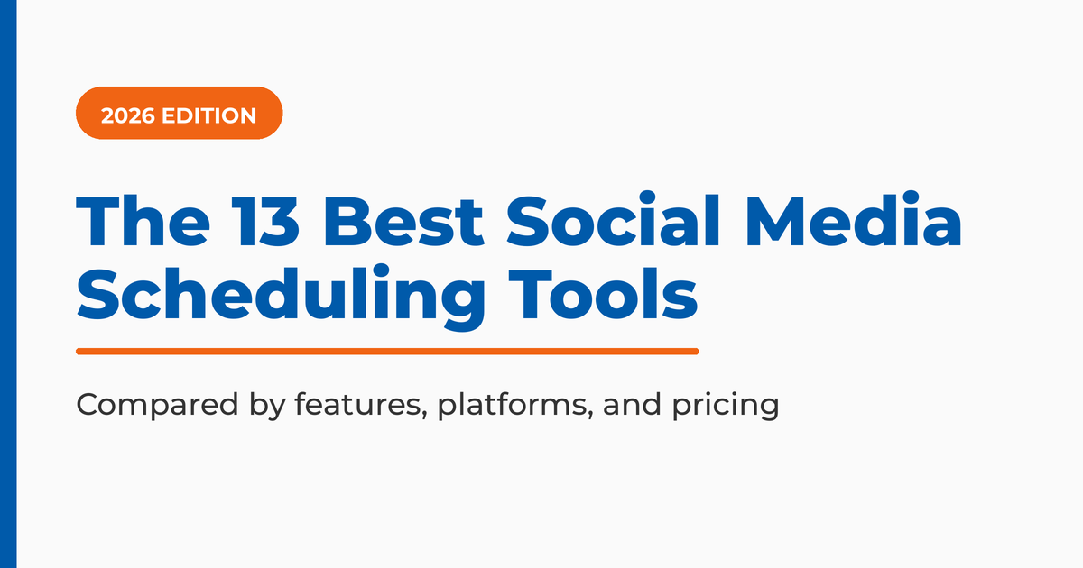 The 13 Best Social Media Scheduling Tools, 2026 Edition, compared by features, platforms, and pricing.
