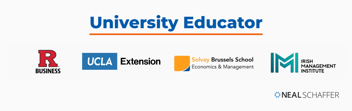 University Educator banner showing where Neal Schaffer teaches: Rutgers Business School, UCLA Extension, Solvay Brussels School of Economics and Management, and the Irish Management Institute.