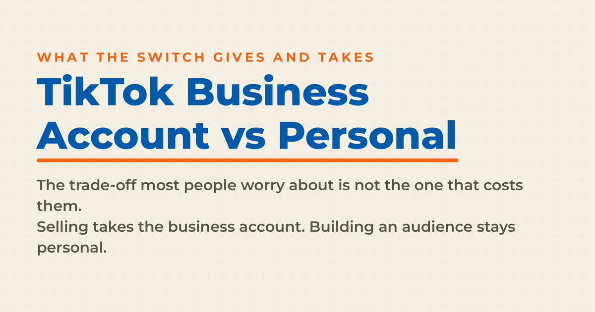 Featured graphic reading TikTok Business Account vs Personal, with the note that selling takes the business account and building an audience stays personal.