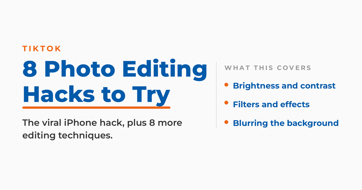 The 8 best TikTok photo editing hacks featured graphic, covering brightness and contrast, filters and effects, and blurring the background.
