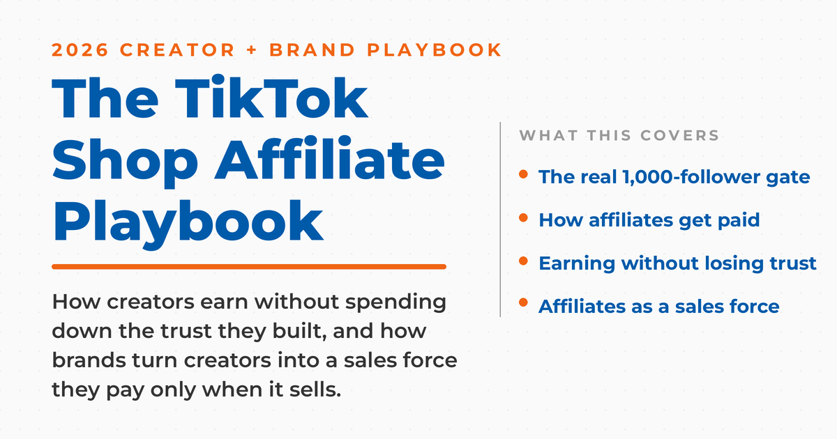 TikTok Shop Affiliate Program 2026 playbook cover for creators and brands, listing the real 1,000-follower gate, how affiliates get paid, staying authentic, and using affiliates as a sales force.