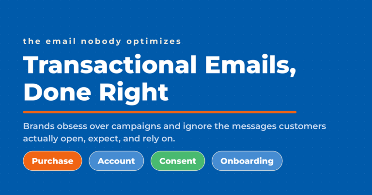 Inverted blue featured graphic titled "Transactional Emails, Done Right," with a kicker reading "the email nobody optimizes" and four pills: Purchase, Account, Consent, and Onboarding.
